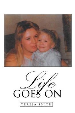 Cover for Teresa Smith · Life Goes On (Paperback Book) (2017)
