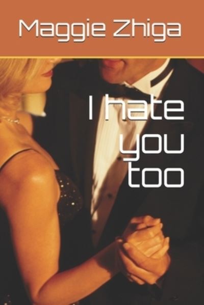 Cover for Maggie Zhiga · I hate you too (Paperback Book) (2019)