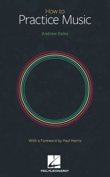Cover for Andrew Eales · How to Practice Music (Taschenbuch) (2022)