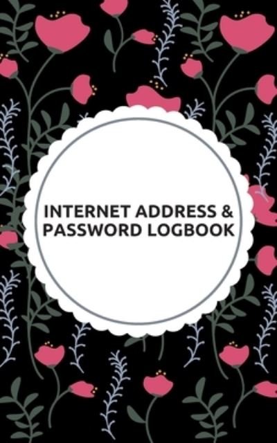 Cover for Iam W · Internet Password Book with Tabs Keeper Manager And Organizer You All Internet Password Flower Cover (Paperback Bog) (2019)