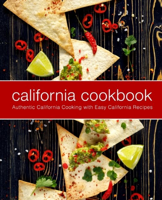 Cover for Booksumo Press · California Cookbook: Authentic California Cooking with Easy California Recipes (Paperback Book) (2018)