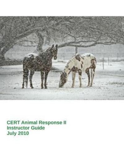 Cover for Federal Emergency Management Agency · CERT Animal Response II -- Instructor Guide (Paperback Book) (2010)