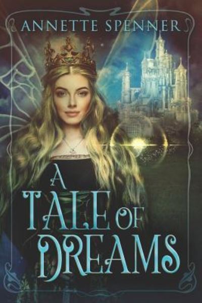 Cover for Annette Spenner Dba · A Tale of Dreams (Paperback Book) (2018)