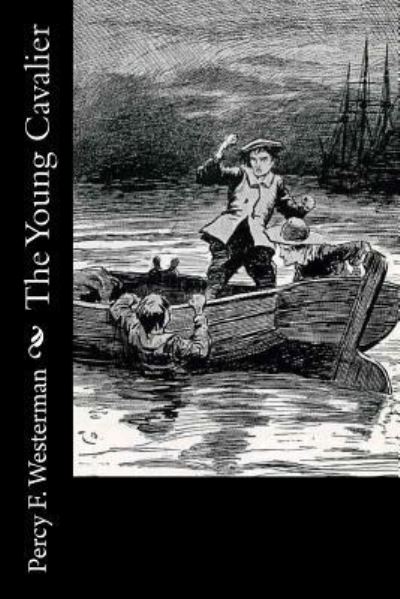Cover for Percy F Westerman · The Young Cavalier (Paperback Book) (2018)
