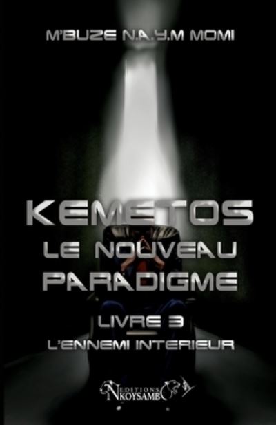 Cover for Momi M'Buze Noogwani Ataye Mieko · Kemetos, Le Nouveau Paradigme - Livre 3 (Paperback Book) (2018)