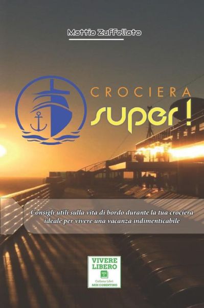 Cover for Mattia Zuffellato · Crociera Super! (Paperback Book) (2018)