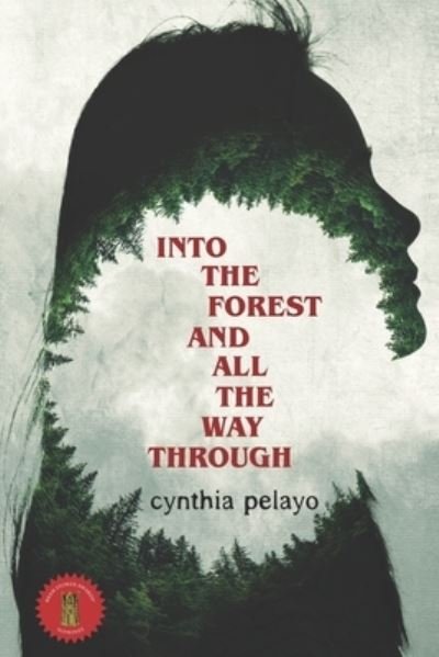 Cover for Cynthia Pelayo · Into The Forest And All The Way Through (Paperback Book) (2020)
