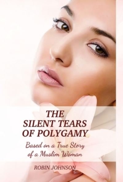 Cover for Robin Johnson · The Silent Tears of Polygamy (Hardcover bog) (2020)