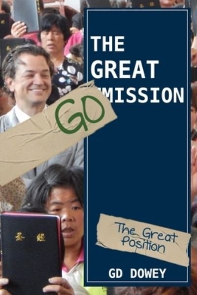 The Great Go Mission - Gd Dowey - Bøger - Righteous Acts Publishing - 9781735987613 - 14. december 2020