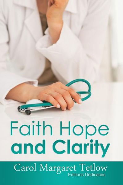 Cover for Carol Margaret Tetlow · Faith Hope and Clarity (Paperback Book) (2015)