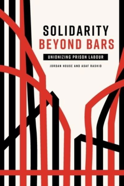 Cover for Jordan House · Solidarity Beyond Bars: Unionizing Prison Labour (Paperback Book) (2023)