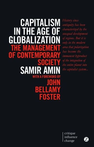 Capitalism in the Age of Globalization: The Management of Contemporary Society - Critique Influence Change - Samir Amin - Boeken - Bloomsbury Publishing PLC - 9781780325613 - 13 februari 2014
