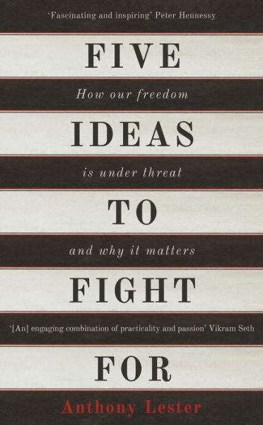 Cover for Anthony Lester · Five Ideas to Fight For: How Our Freedom is Under Threat and Why it Matters (Hardcover Book) (2016)