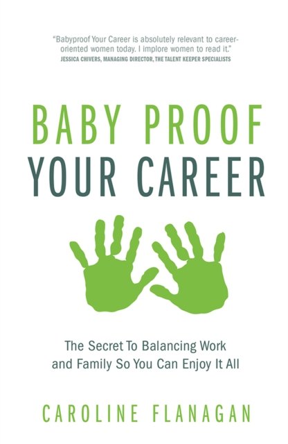Cover for Caroline Flanagan · Baby Proof Your Career (Pocketbok) (2015)