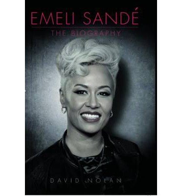 Cover for David Nolan · Emeli Sande - The Biography (Hardcover Book) (2013)