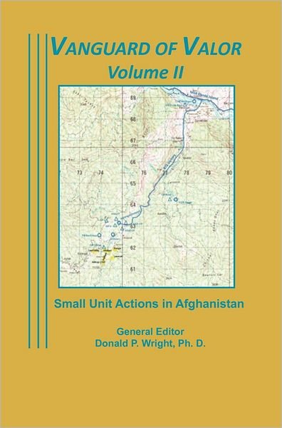 Cover for Combat Studies Institute Press · Vanguard of Valor Volume Ii: Small Unit Actions in Afghanistan: (Hardcover Book) (2012)