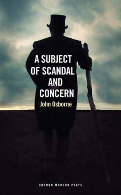 Cover for John Osborne · A Subject of Scandal and Concern: (and Almost a Vision) - Oberon Modern Plays (Paperback Book) (2016)