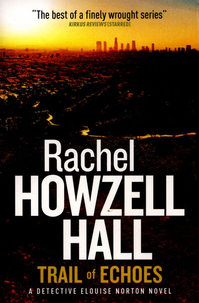 Cover for Rachel Howzell Hall · Trail of Echoes: A Detective Elouise Norton Novel (Paperback Bog) (2016)