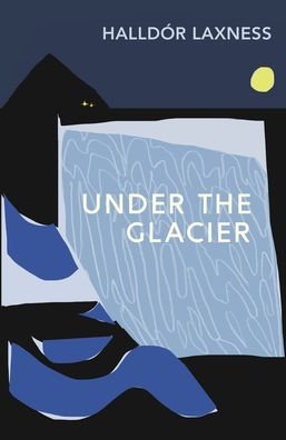 Under the Glacier - Halldor Laxness - Books - Vintage Publishing - 9781784877613 - February 10, 2022