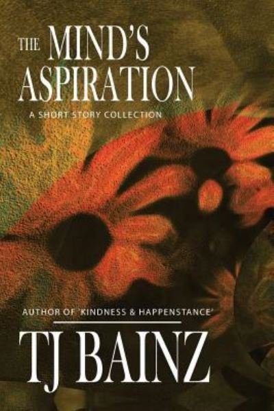 Cover for T J Bainz · The Mind's Aspiration (Taschenbuch) (2016)