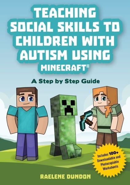 Cover for Raelene Dundon · Teaching Social Skills to Children with Autism Using Minecraft®: A Step by Step Guide (Taschenbuch) (2019)