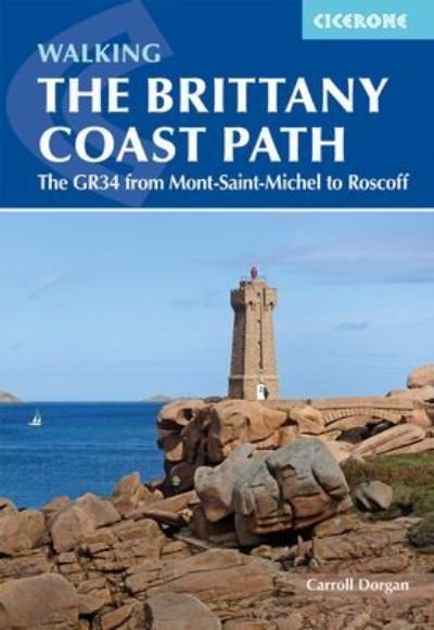 Cover for Carroll Dorgan · Walking the Brittany Coast Path: The GR34 from Mont-Saint-Michel to Roscoff (Paperback Bog) (2022)