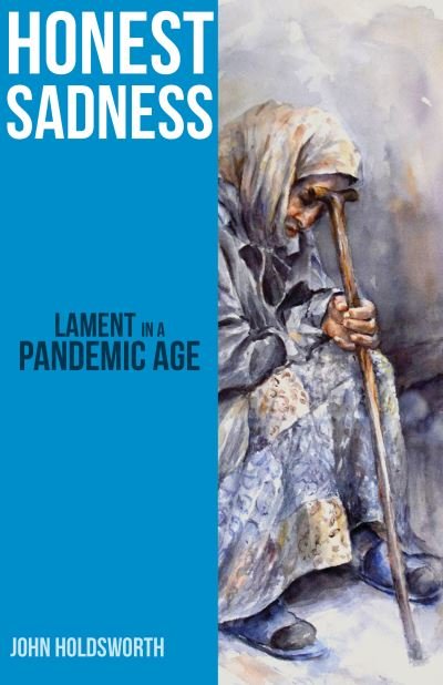 Cover for John Holdsworth · Honest Sadness: Lament in a Pandemic Age (Pocketbok) (2021)
