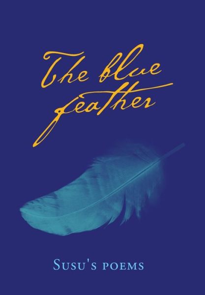 Cover for Susu's Poems · The Blue Feather (Hardcover Book) (2019)