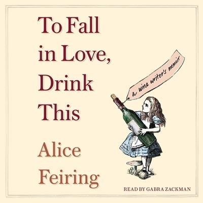 Cover for Alice Feiring · To Fall in Love, Drink This (CD) (2022)