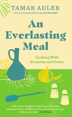 Cover for Tamar Adler · An Everlasting Meal: Cooking with Economy and Grace (Hardcover Book) (2022)