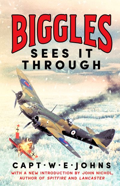 Cover for Captain W. E. Johns · Biggles Sees It Through - Biggles' WW2 Adventures (Gebundenes Buch) (2022)