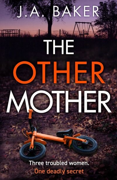 Cover for J A Baker · The Other Mother: A completely addictive psychological thriller from J.A. Baker for summer 2023 (Paperback Book) (2023)