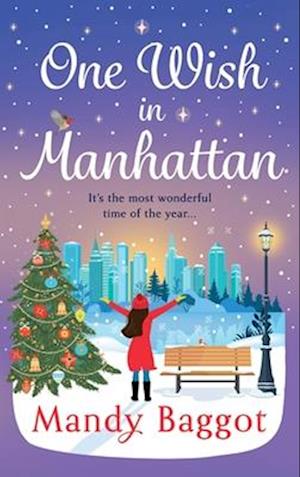 Cover for Mandy Baggot · One Wish in Manhattan: A gorgeously festive romance from Mandy Baggot for 2024 (Hardcover Book) (2024)