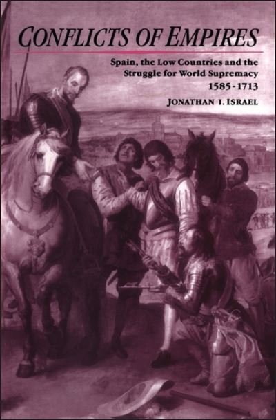 Cover for Jonathan Israel · Conflicts of Empires: Spain, the Low Countries and the Struggle for World Supremacy, 1585-1713 (Hardcover bog) (1997)