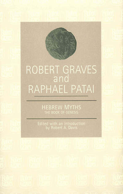 The Hebrew Myths: The Book of Genesis - Robert Graves - Books - Carcanet Press Ltd - 9781857546613 - May 26, 2005