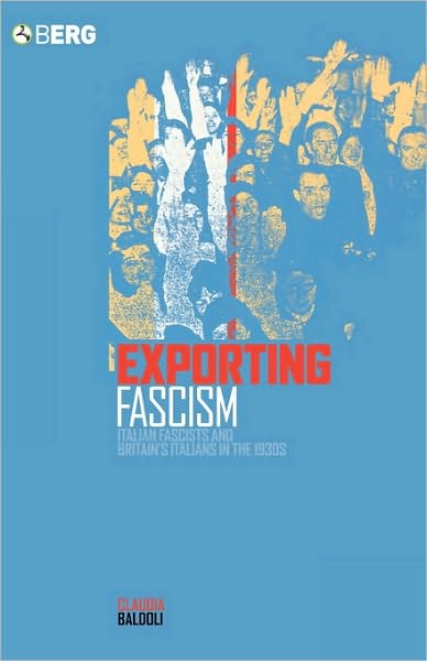 Cover for Claudia Baldoli · Exporting Fascism: Italian Fascists and Britain's Italians in the 193s (Paperback Book) (2003)