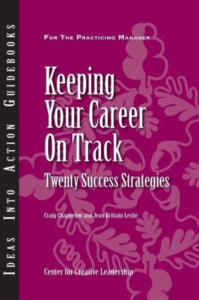 Cover for Craig Chappelow · Keeping Your Career on Track: Twenty Success Strategies - J-B CCL (Center for Creative Leadership) (Paperback Book) (2000)