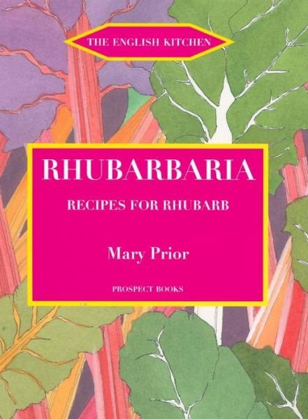 Cover for Mary Prior · Rhubarbaria: Recipes for Rhubarb (Paperback Book) (2009)