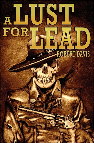 Cover for Robert Davis · A Lust for Lead (Paperback Book) (2010)