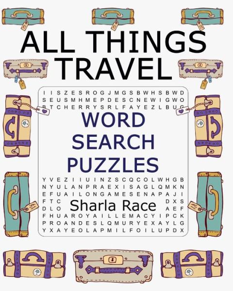 Cover for Sharla Race · All Things Travel Word Search Puzzles (Paperback Book) (2018)