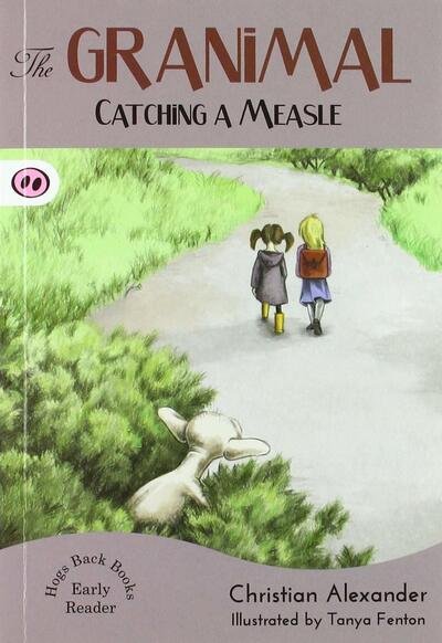 Cover for Christian Alexander · Catching a Measle: Volume 7 - Granimal (Paperback Book) (2019)
