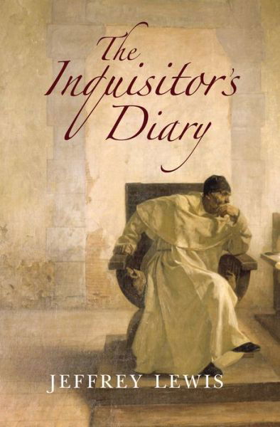 The Inquisitor's Diary - Jeffrey Lewis - Boeken - Haus Publishing - 9781908323613 - 1 oktober 2015