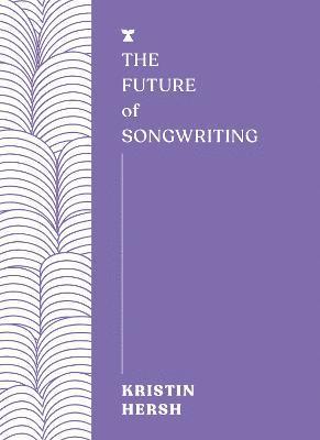 Cover for Kristin Hersh · The Future of Songwriting - FUTURES (Paperback Bog) (2024)