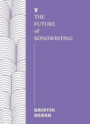 Cover for Kristin Hersh · The Future of Songwriting - FUTURES (Pocketbok) (2024)