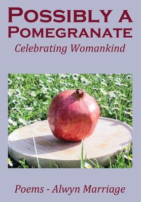 Cover for Alwyn Marriage · Possibly a Pomegranate (Bok) (2022)