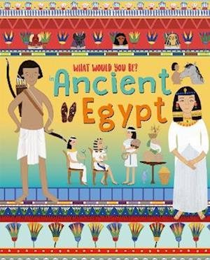 What Would You Be in Ancient Egypt - What Would You Be In....? - David Owen - Books - NQ Publishers - 9781912944613 - September 30, 2022