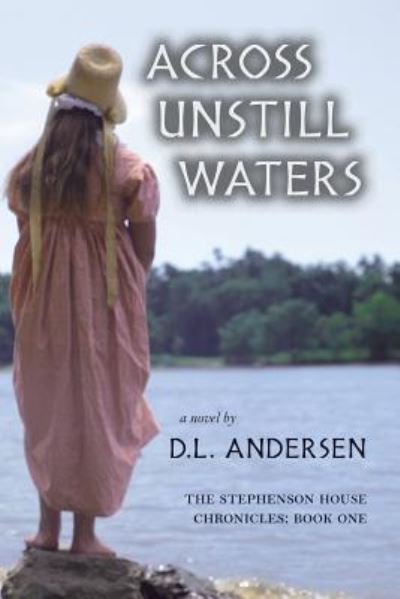 Cover for D.L. Andersen · Across Unstill Waters : The Stephenson House Chronicles (Paperback Book) (2018)