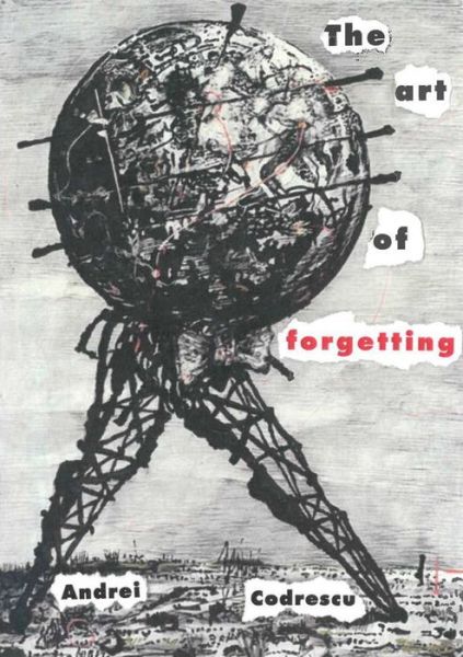 Cover for Andrei Codrescu · The Art of Forgetting (Paperback Book) (2016)