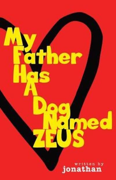 My Father Has a Dog Named Zeus - Jonathan - Books - Kreativeminds Publishing - 9781942967613 - September 23, 2018