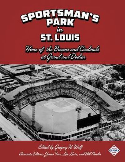 Cover for Gregory H Wolf · Sportsman's Park in St. Louis (Pocketbok) (2017)